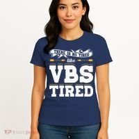 There Is No Tired Like VBS Tired Christian Bible School Camp Women's T-Shirt thumb 4