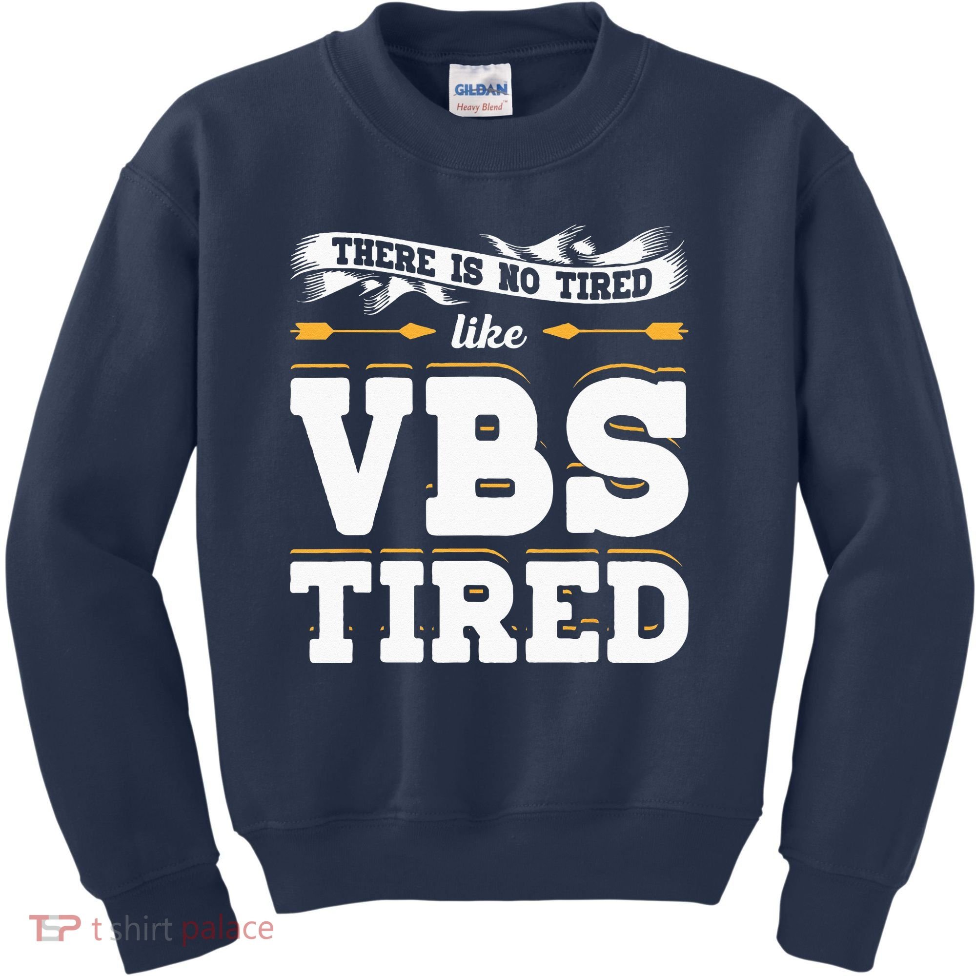 There Is No Tired Like VBS Tired Christian Bible School Camp Kids Sweatshirt