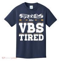 There Is No Tired Like VBS Tired Christian Bible School Camp Kids T-Shirt thumb 0