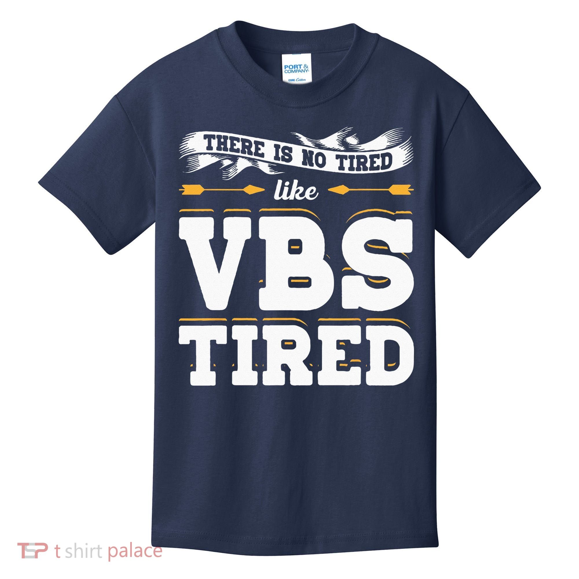 There Is No Tired Like VBS Tired Christian Bible School Camp Kids T-Shirt