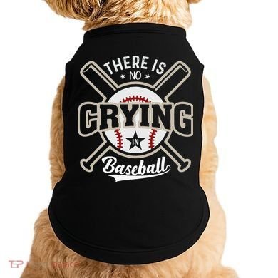 There Is No Crying In Baseball Doggie Tank