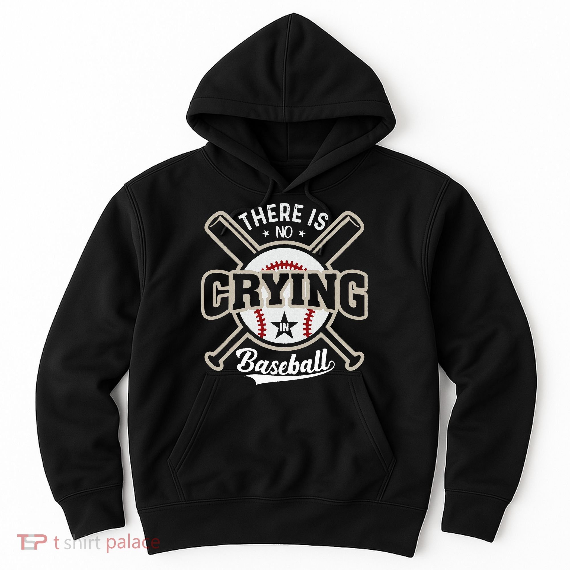 There Is No Crying In Baseball Hoodie