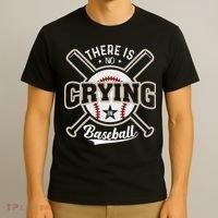 There Is No Crying In Baseball T-Shirt thumb 3