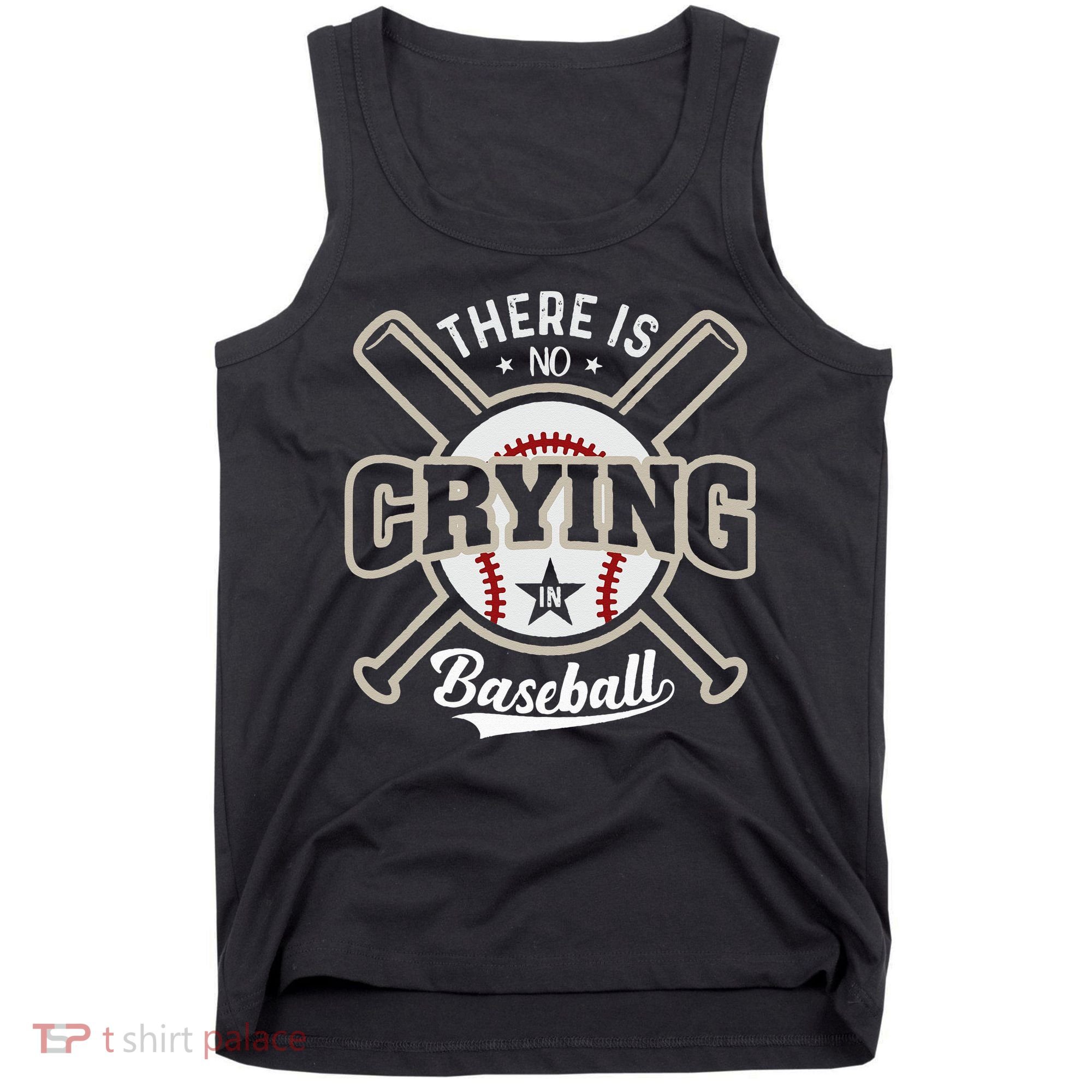 There Is No Crying In Baseball Tank Top