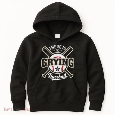 There Is No Crying In Baseball Kids Hoodie