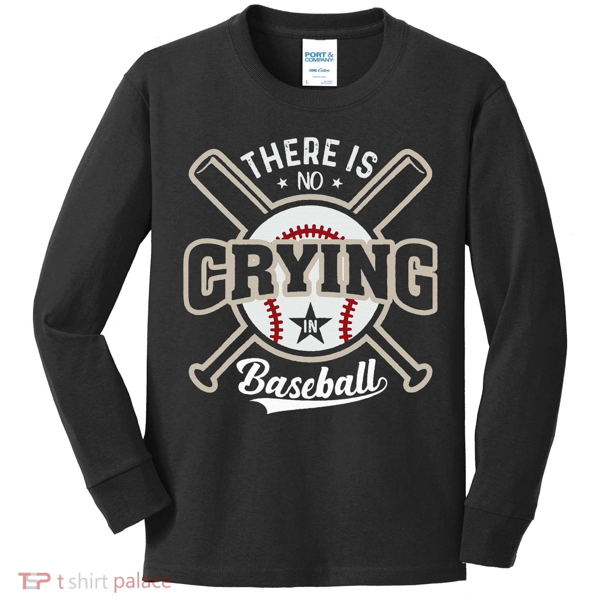 There Is No Crying In Baseball Kids Long Sleeve Shirt