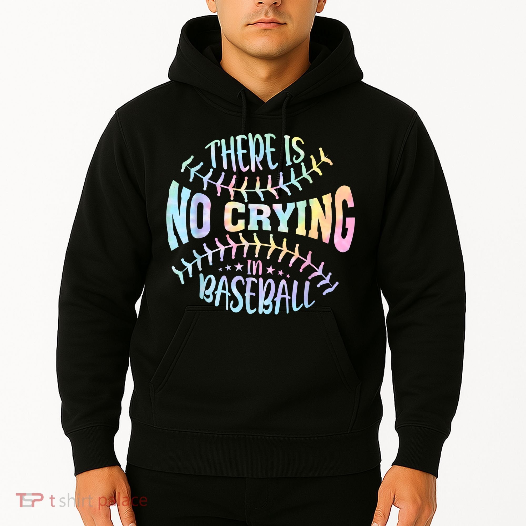 There Is No Crying In Baseball Tie Dye Hoodie