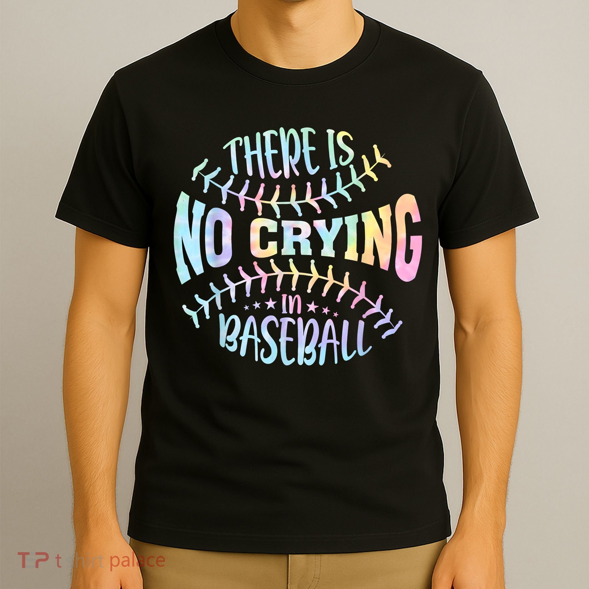 There Is No Crying In Baseball Tie Dye T-Shirt