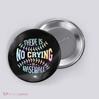 There Is No Crying In Baseball Tie Dye Button thumb 0