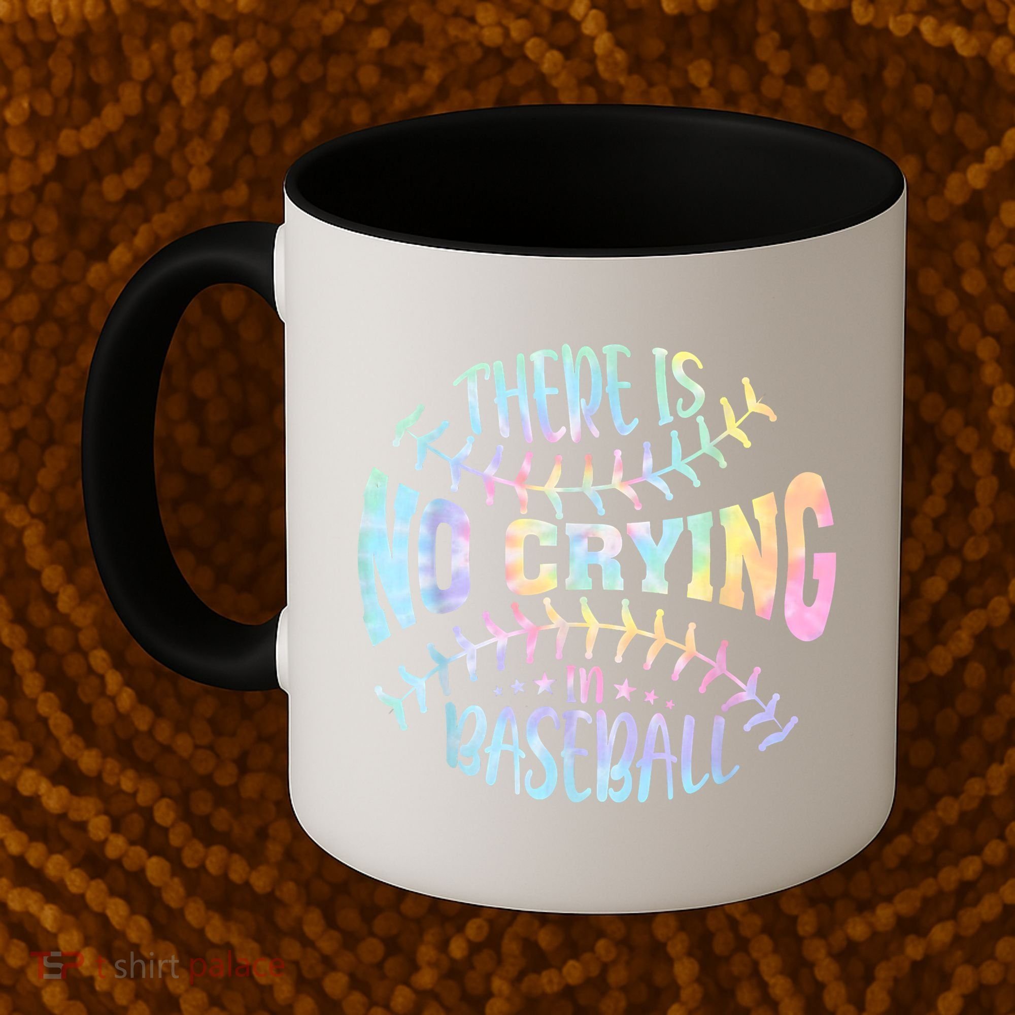 There Is No Crying In Baseball Tie Dye Coffee Mug