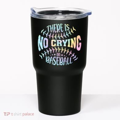 There Is No Crying In Baseball Tie Dye Tumbler