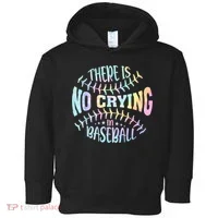 There Is No Crying In Baseball Tie Dye Toddler Hoodie thumb 0