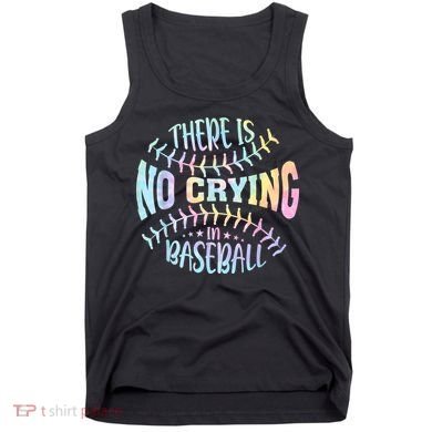 There Is No Crying In Baseball Tie Dye Tank Top