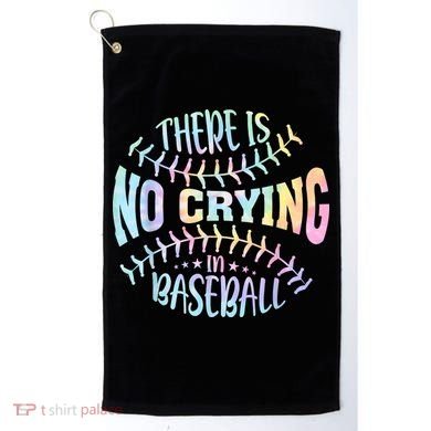 There Is No Crying In Baseball Tie Dye Golf Towel
