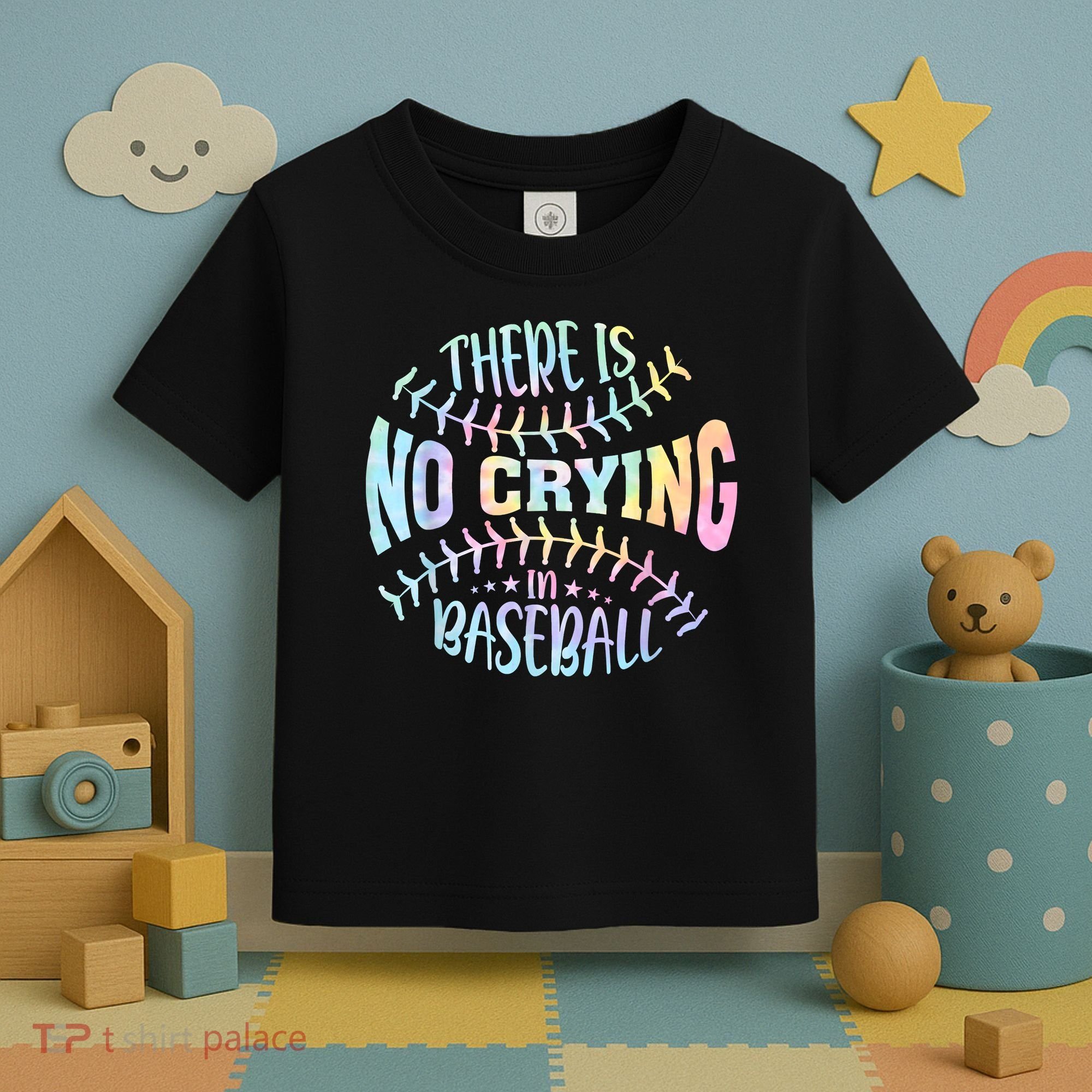 There Is No Crying In Baseball Tie Dye Toddler T-Shirt