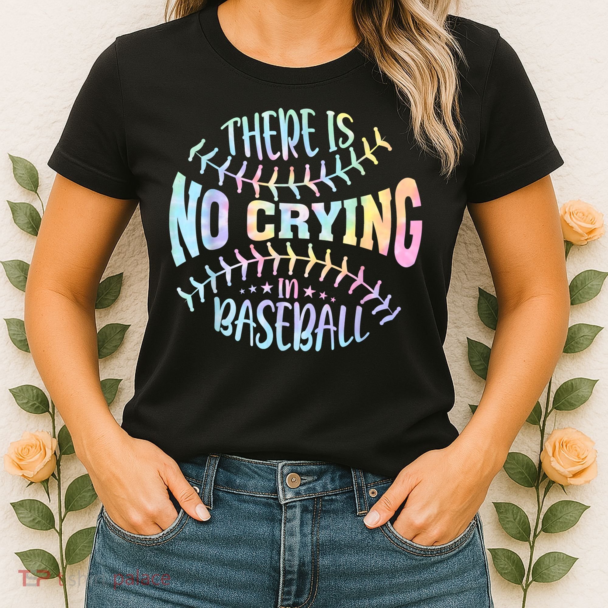 There Is No Crying In Baseball Tie Dye Women's T-Shirt