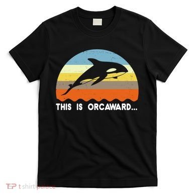 This Is Orcaward Funny Awkward Whale Sunset T-Shirt