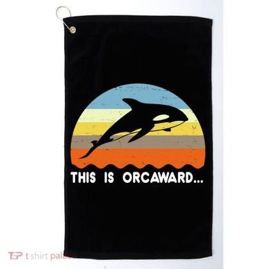 This Is Orcaward Funny Awkward Whale Sunset Golf Towel