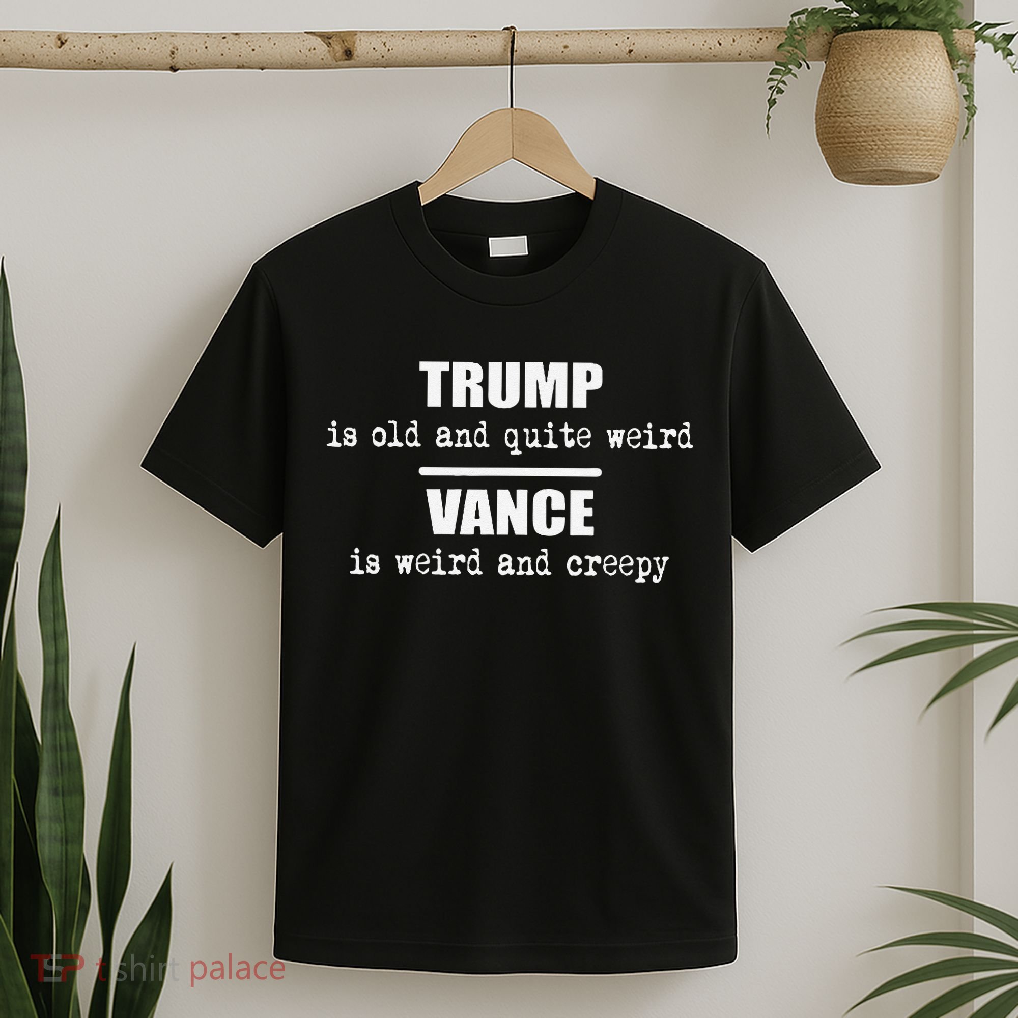 Trump Is Old And Quite Weird Vance Is Creepy Political T-Shirt