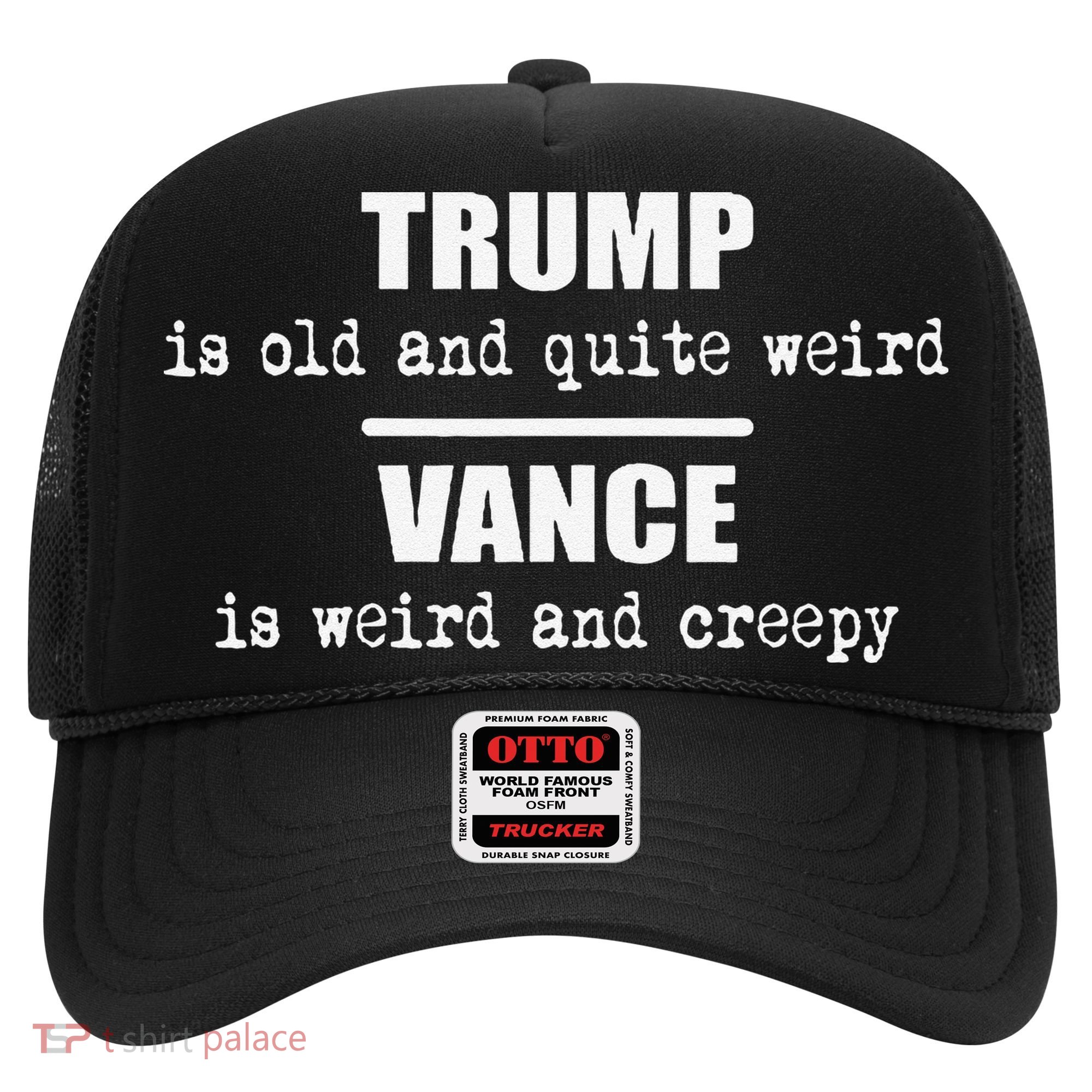 Trump Is Old And Quite Weird Vance Is Creepy Political Hat