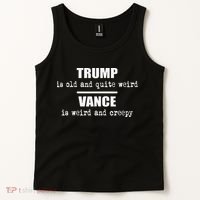 Trump Is Old And Quite Weird Vance Is Creepy Political Tank Top thumb 2