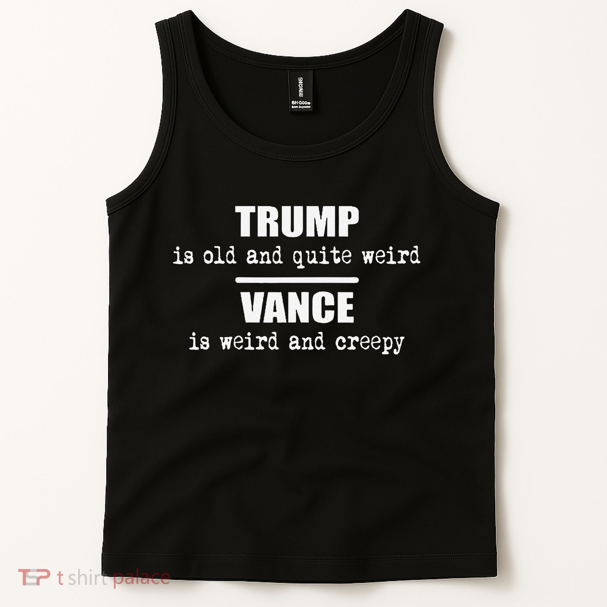 Trump Is Old And Quite Weird Vance Is Creepy Political Tank Top
