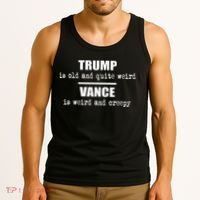 Trump Is Old And Quite Weird Vance Is Creepy Political Tank Top thumb 3