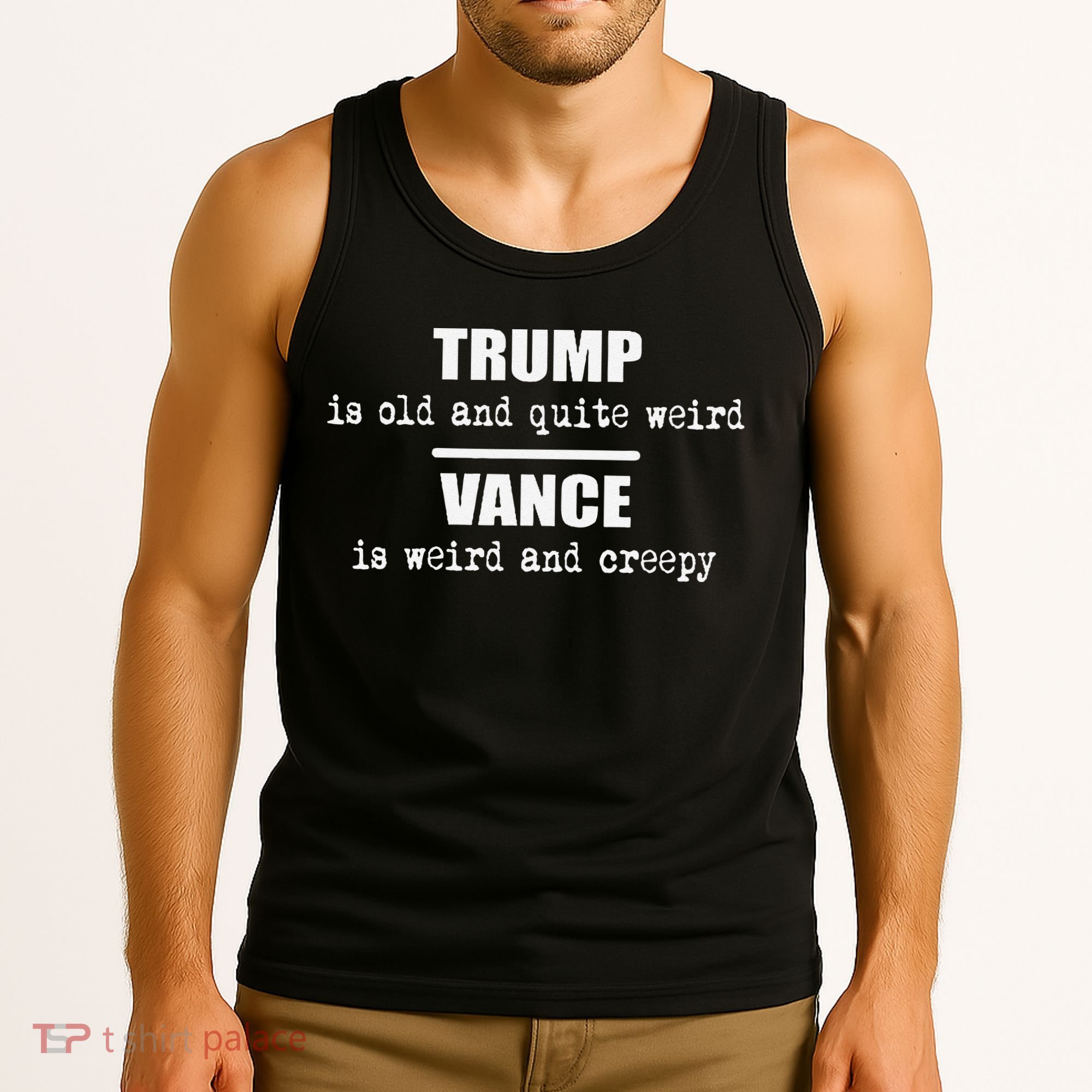 Trump Is Old And Quite Weird Vance Is Creepy Political Tank Top