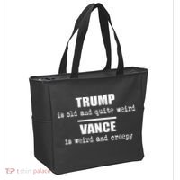 Trump Is Old And Quite Weird Vance Is Creepy Political Tote Bag thumb 2