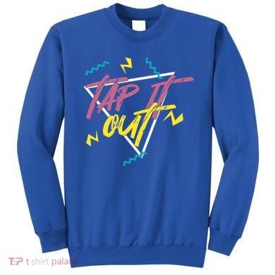 Tap It Out Tap Dancing Tap Dance Dancer Gift Sweatshirt