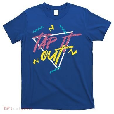 Tap It Out Tap Dancing Tap Dance Dancer Gift T-Shirt