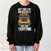 Turn It Off And Restart Funny School Bus Driver Appreciation Women's Sweatshirt thumb 0