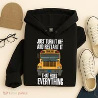 Turn It Off And Restart Funny School Bus Driver Appreciation Hoodie thumb 4