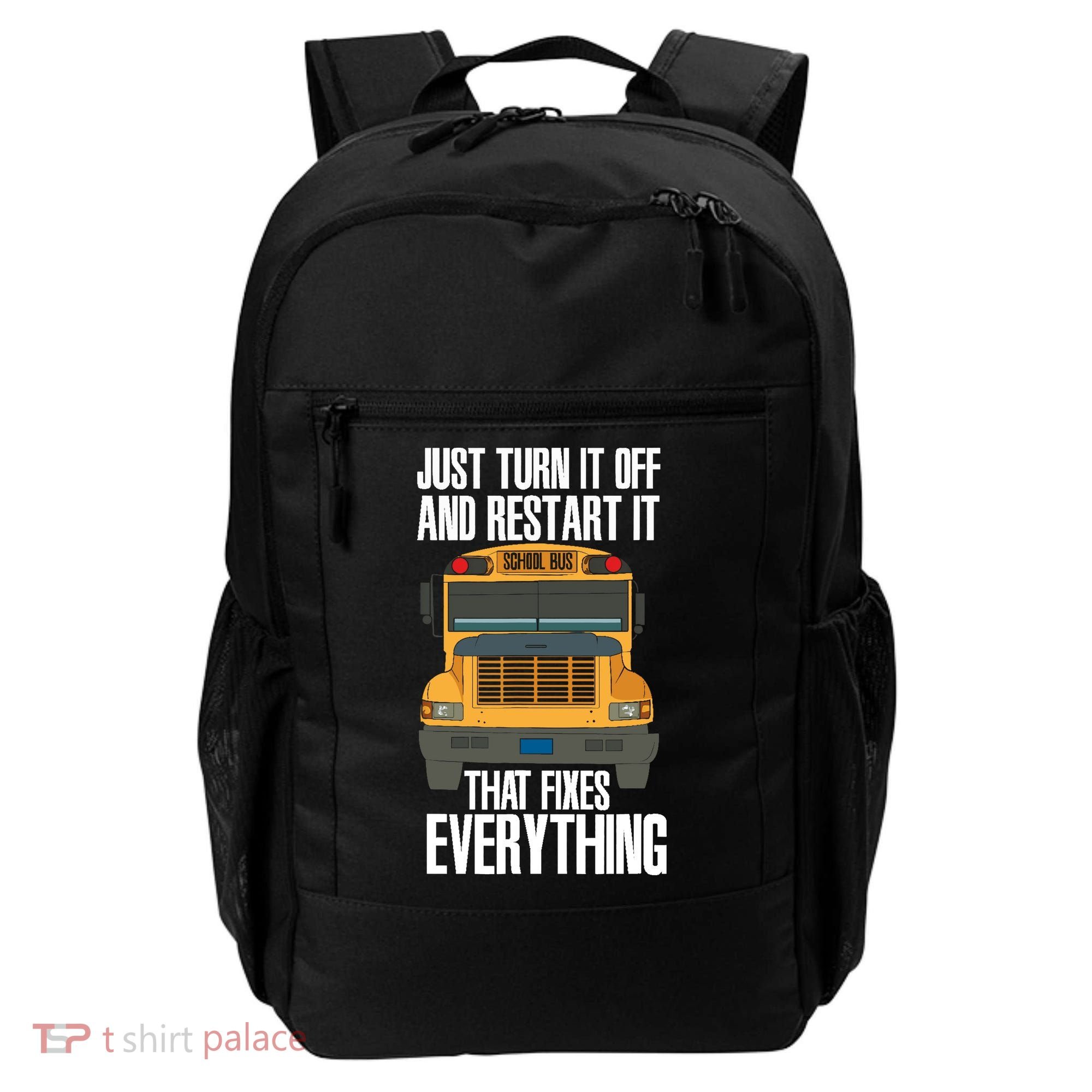 Turn It Off And Restart Funny School Bus Driver Appreciation Backpack