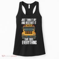 Turn It Off And Restart Funny School Bus Driver Appreciation Women's Tank Top thumb 0