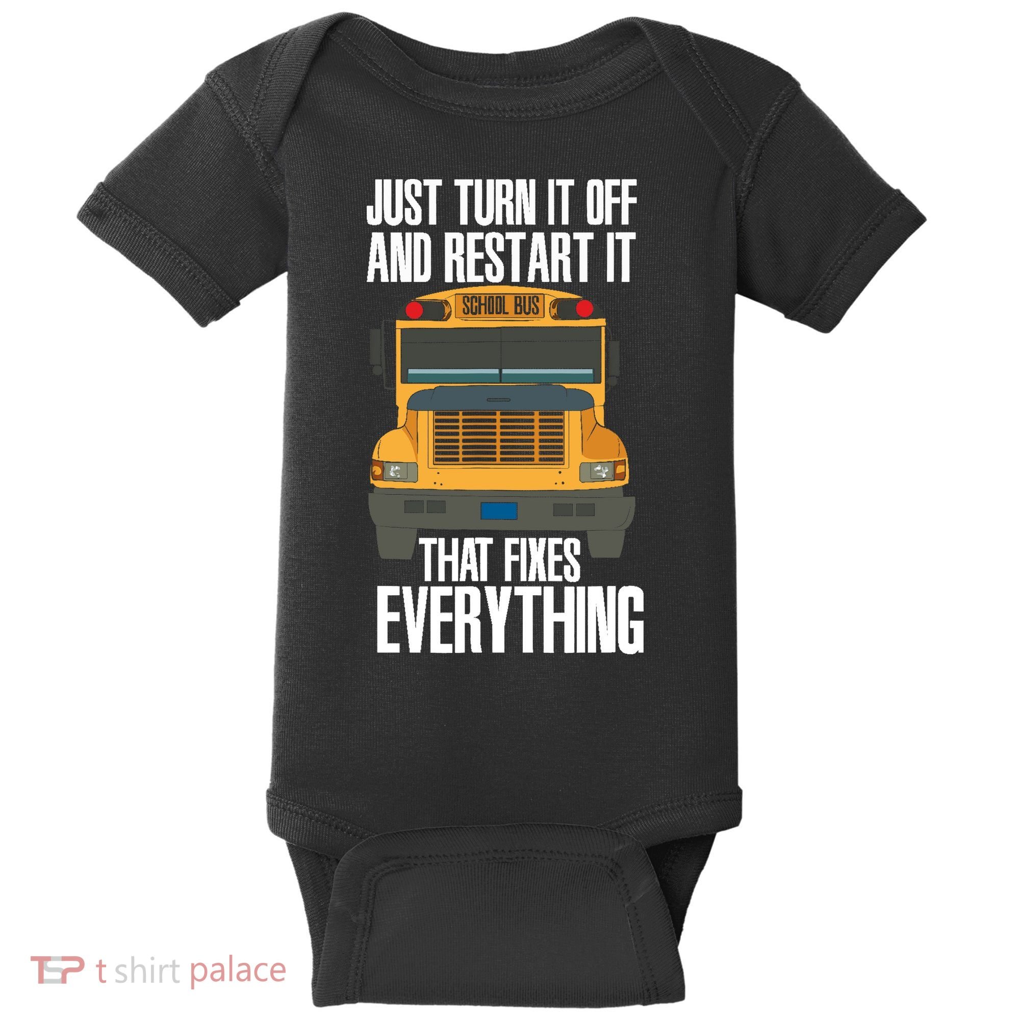 Turn It Off And Restart Funny School Bus Driver Appreciation Baby Bodysuit
