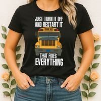 Turn It Off And Restart Funny School Bus Driver Appreciation Women's T-Shirt thumb 2