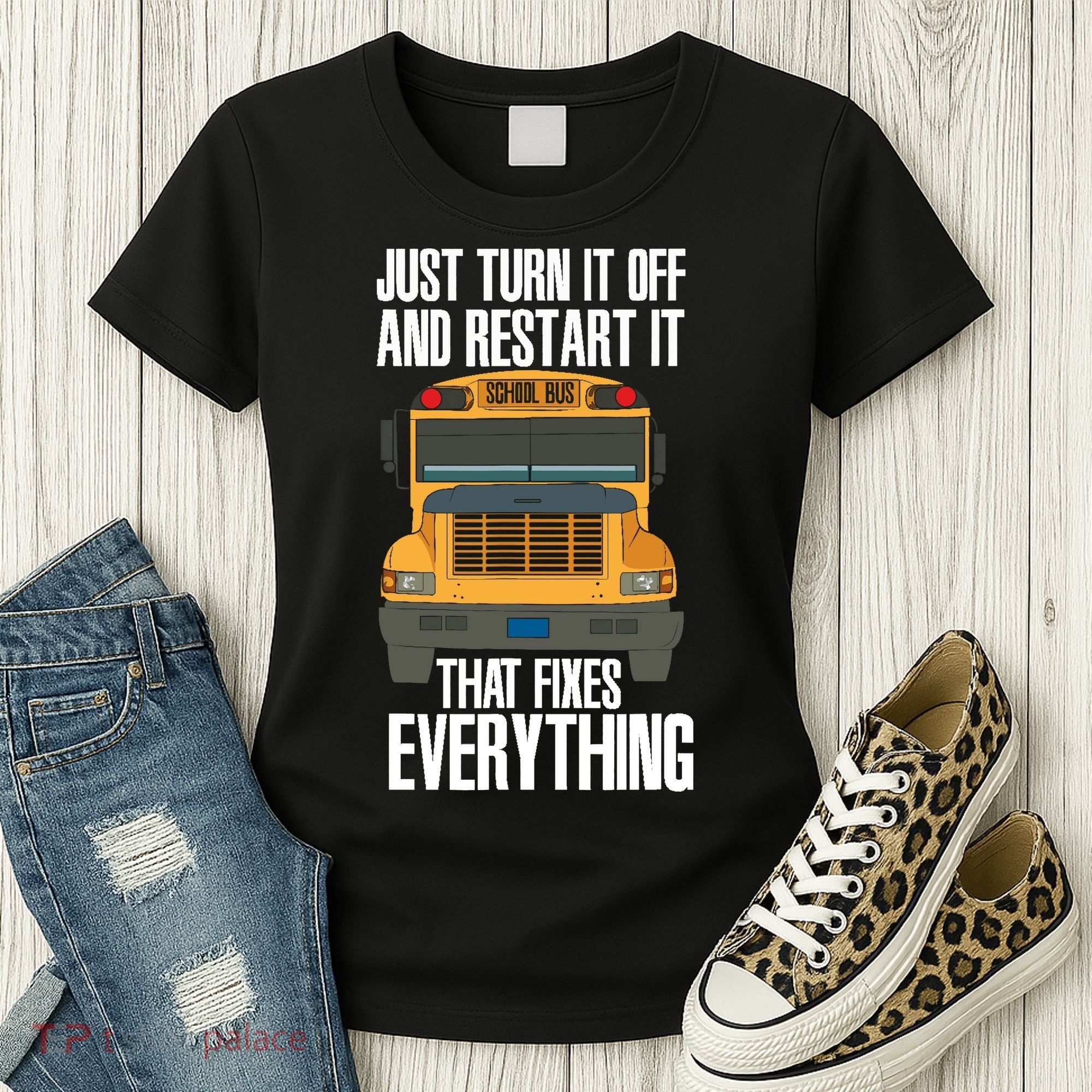 Turn It Off And Restart Funny School Bus Driver Appreciation Women's T-Shirt