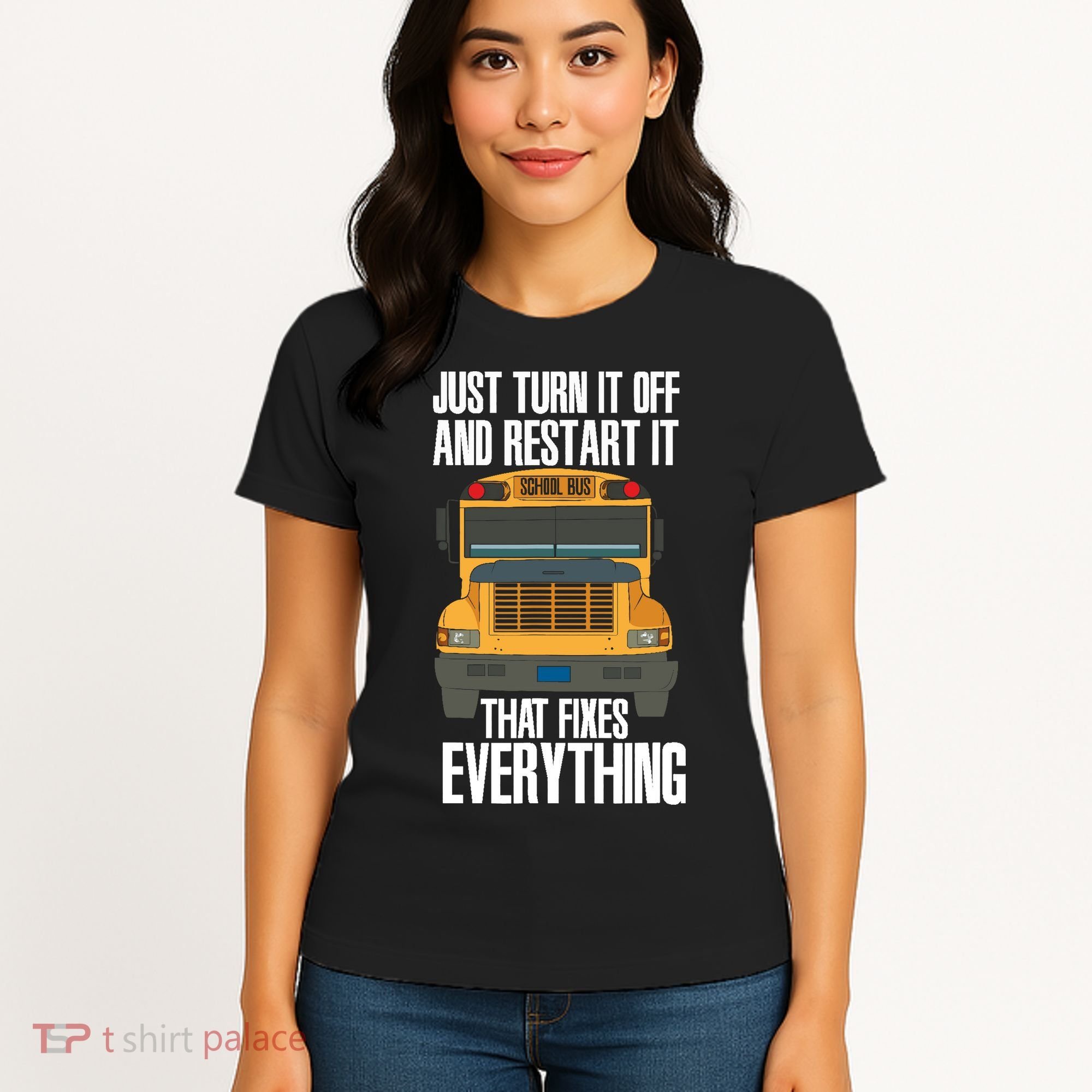 Turn It Off And Restart Funny School Bus Driver Appreciation Women's T-Shirt