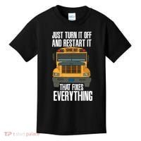 Turn It Off And Restart Funny School Bus Driver Appreciation Kids T-Shirt thumb 0
