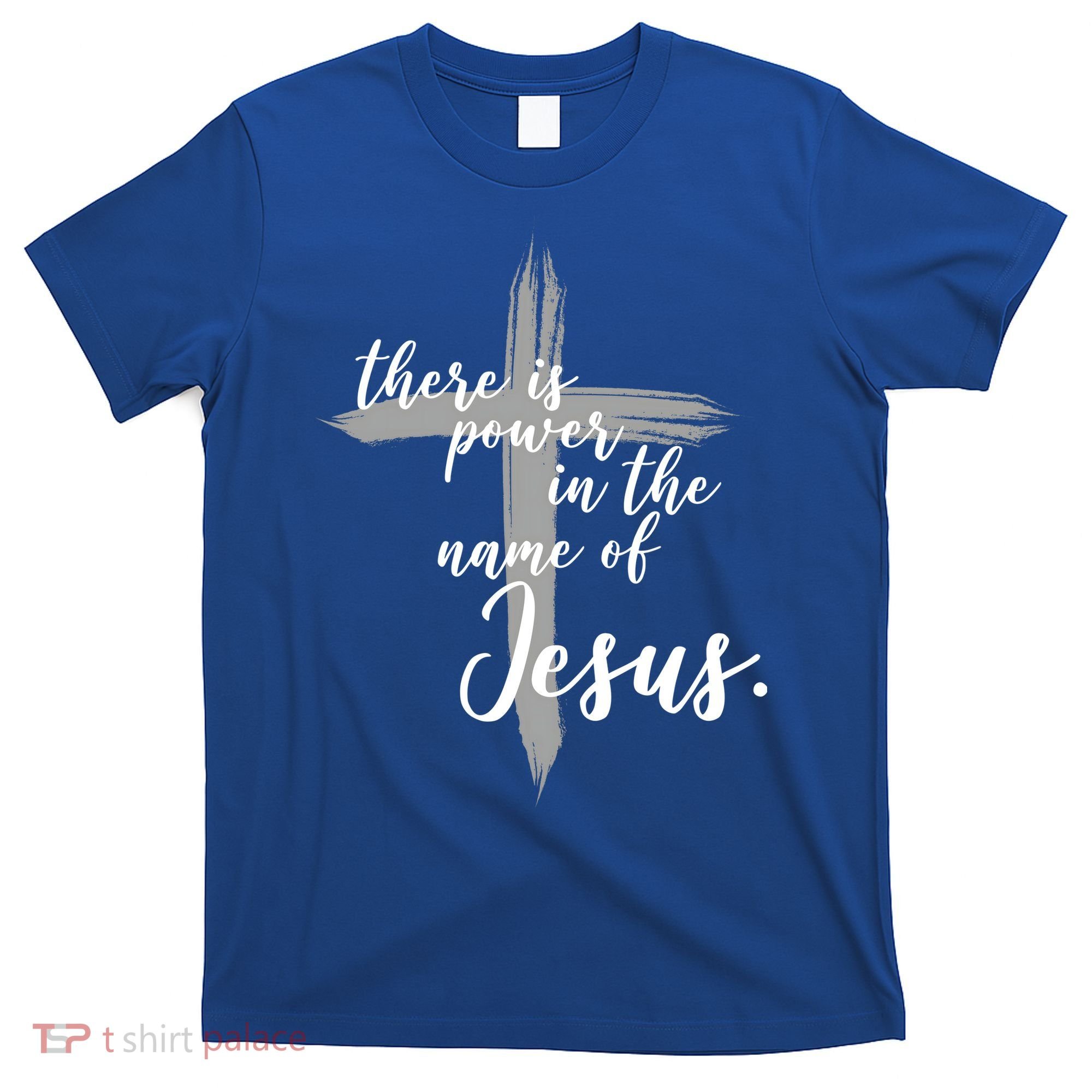 There Is Power In The Name Of Jesus Cross T-Shirt