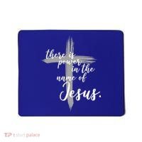 There Is Power In The Name Of Jesus Cross Mousepad thumb 0