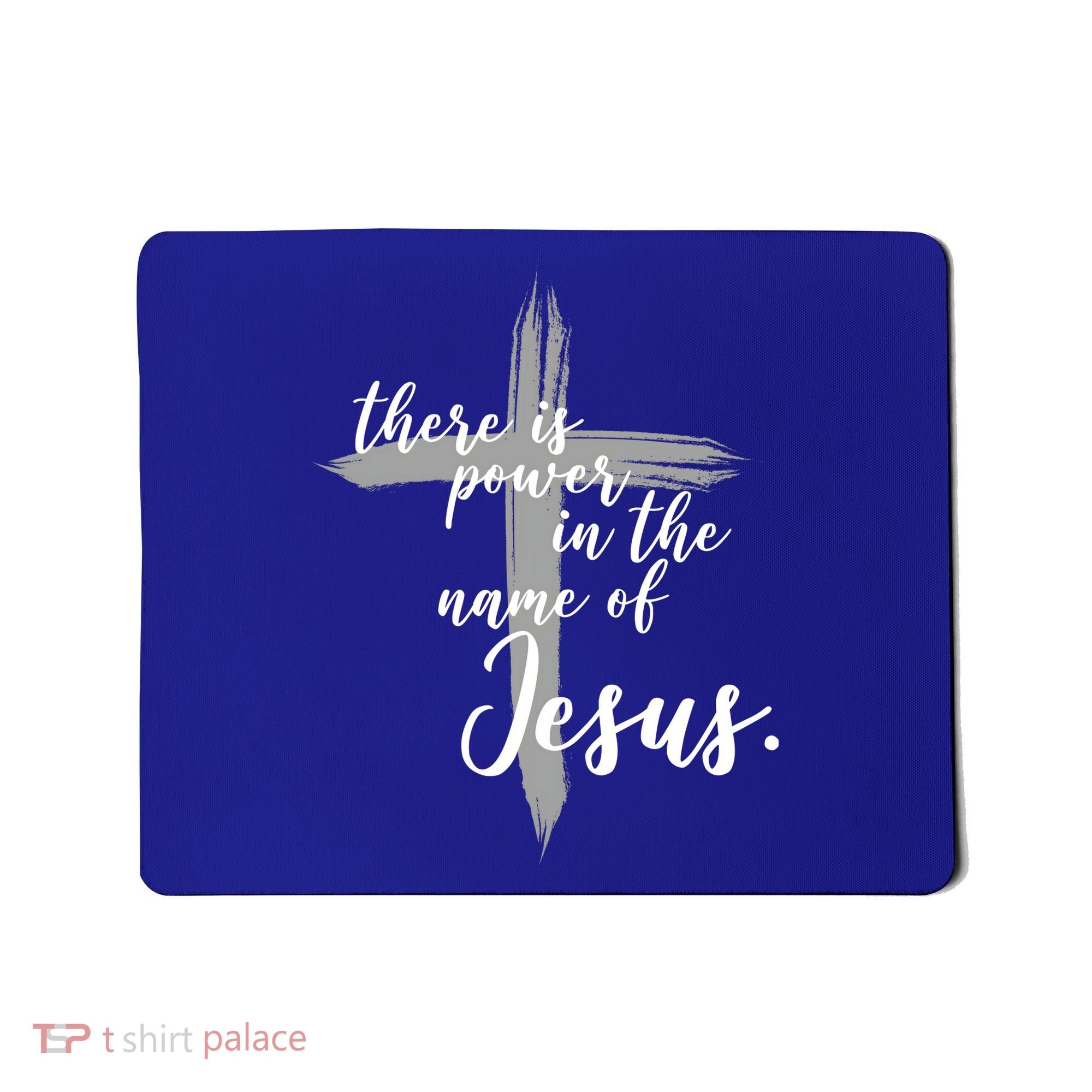 There Is Power In The Name Of Jesus Cross Mousepad