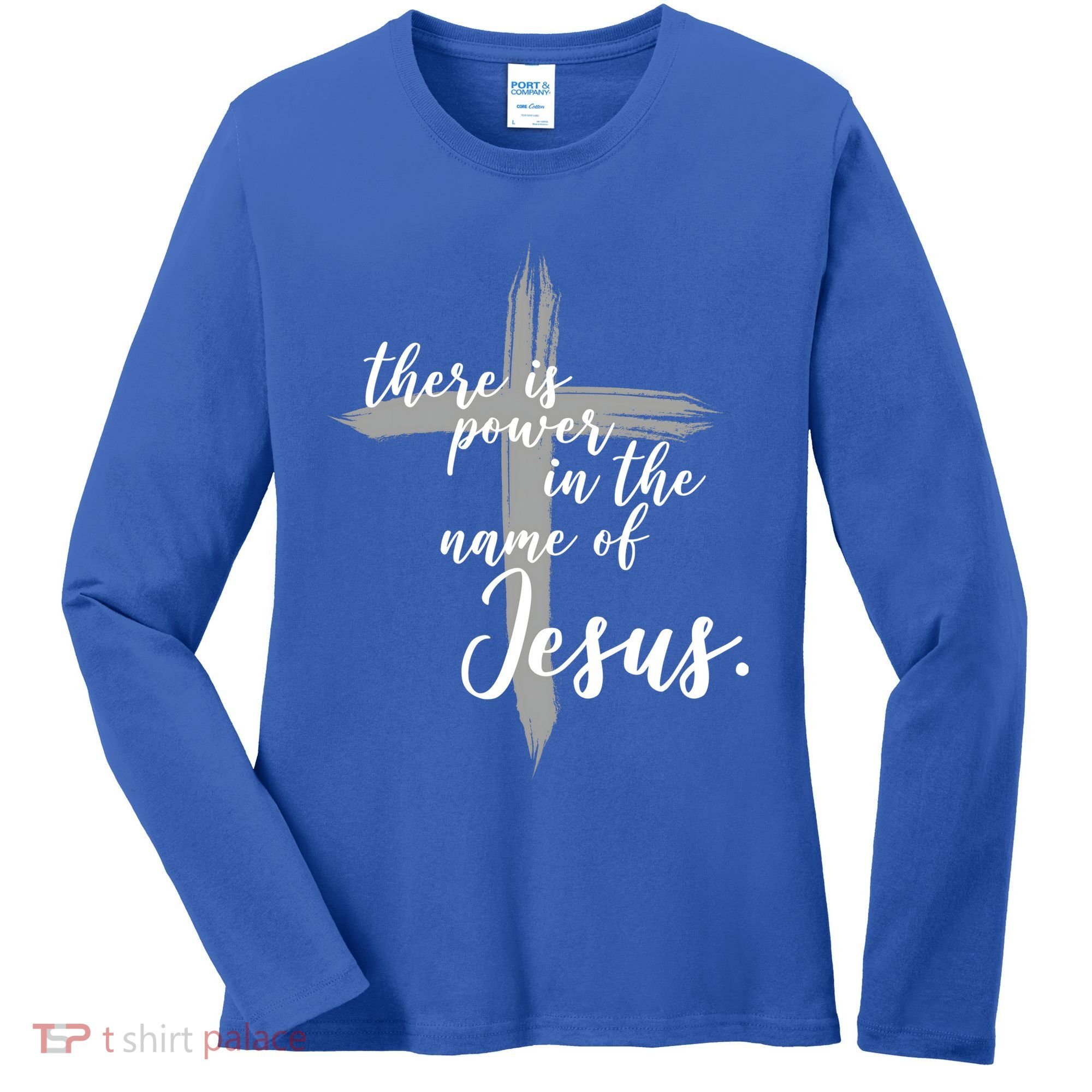 There Is Power In The Name Of Jesus Cross Women's Long Sleeve Shirt
