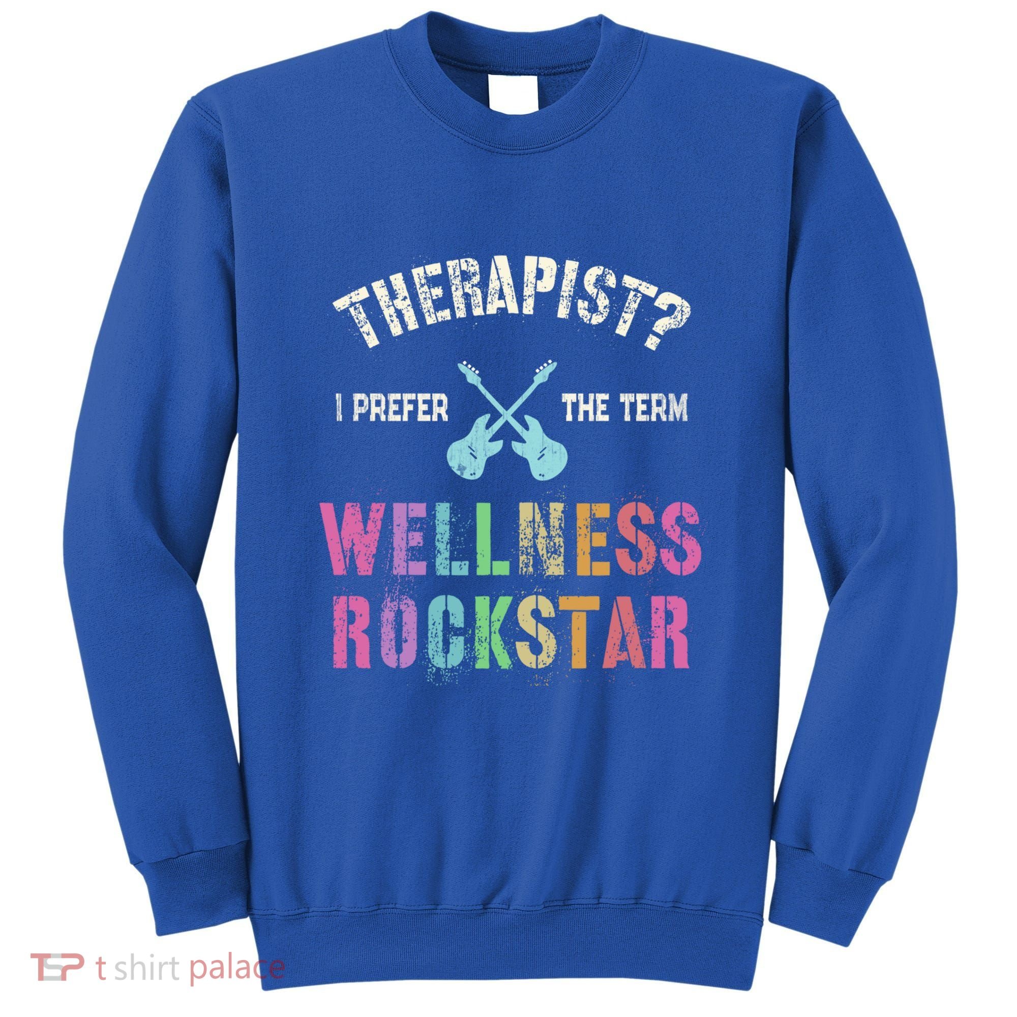 Therapist I Prefer Wellness Rockstar Therapy Ninja Team Cute Gift Sweatshirt