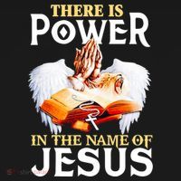 There Is Power In The Name Of Jesus Cross God Faith Christian Jesus T-Shirt thumb 7
