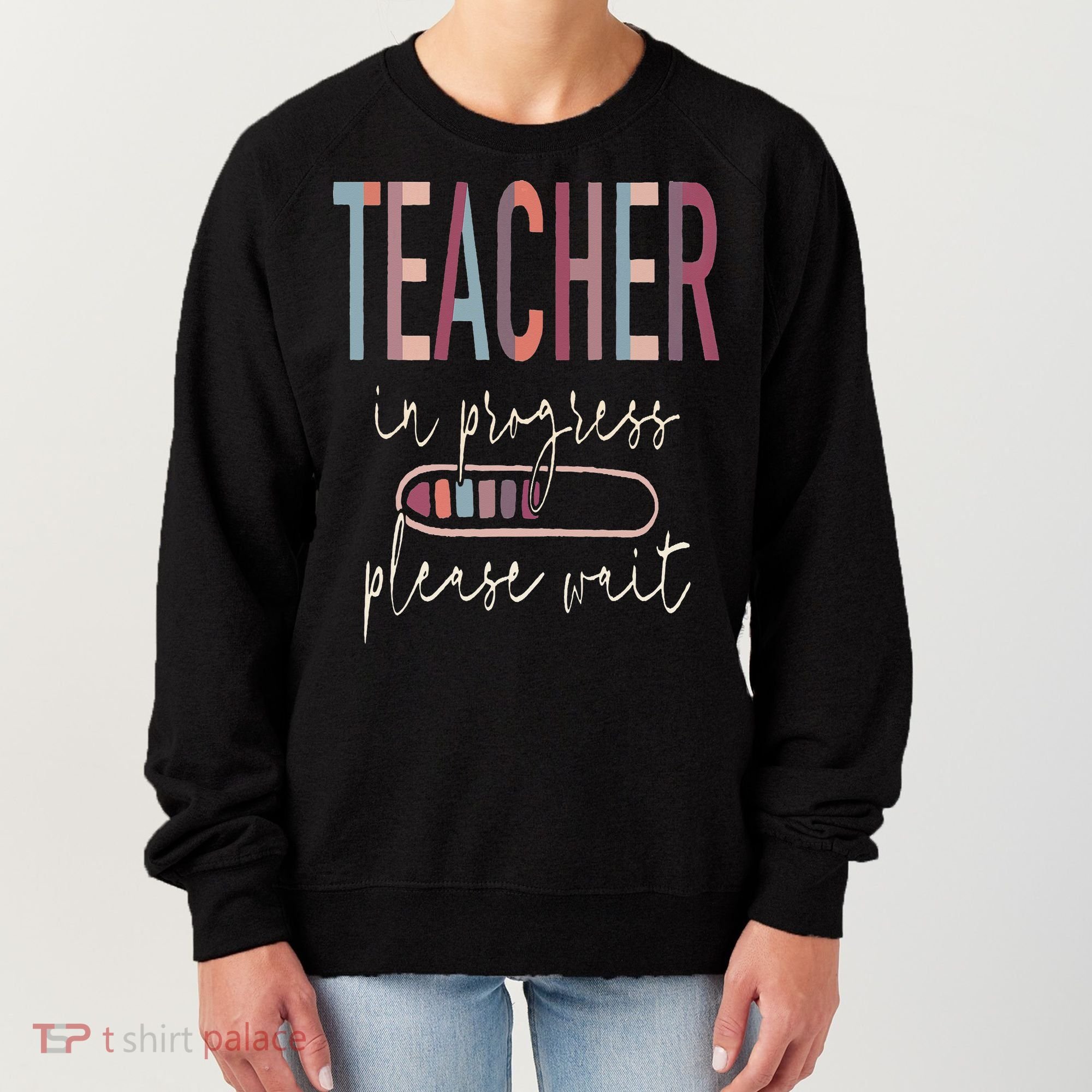 Teacher In Progress Please Wait Recharge Required Test Day Women's Sweatshirt