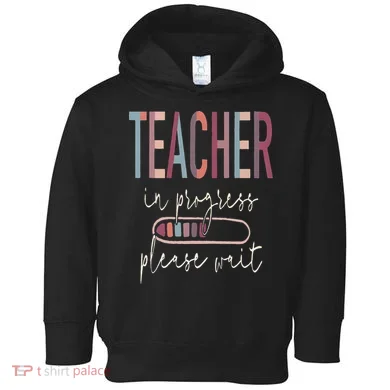 Teacher In Progress Please Wait Recharge Required Test Day Toddler Hoodie