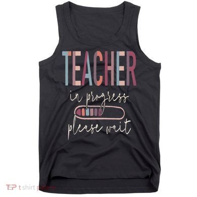 Teacher In Progress Please Wait Recharge Required Test Day Tank Top