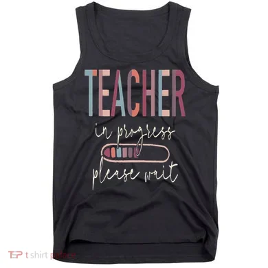 Teacher In Progress Please Wait Recharge Required Test Day Tank Top